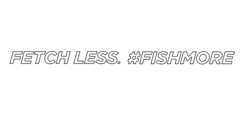 Fetch Less Fish More